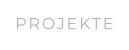 PROJEKTE