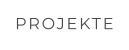 PROJEKTE